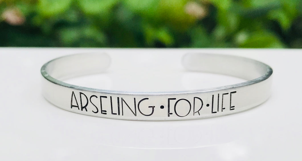 ARSELING FOR LIFE Cuff Bracelet