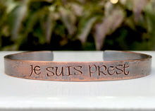 Load image into Gallery viewer, Copper &#39;Je Suis Prest&#39; Cuff Bracelet